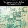 The AI Music Problem: Why Machine Learning Conflicts With Musical