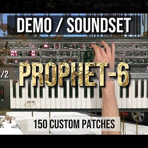 Идеи и текстуры Prophet-6 | медленная демонстрация HQ (150 пользовательских патчей / набор пресетов)