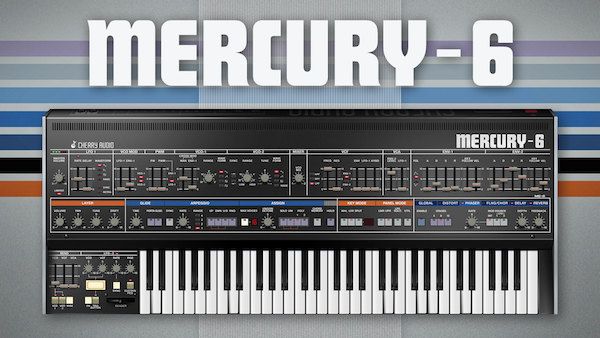 Cherry Audio Mercury-6 - улучшенная эмуляция Roland Jupiter-6 с современными дополнениями